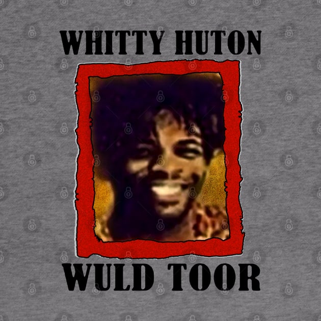 Whitty Hutton /// Whitty Huton Wuld Toor by HORASFARAS